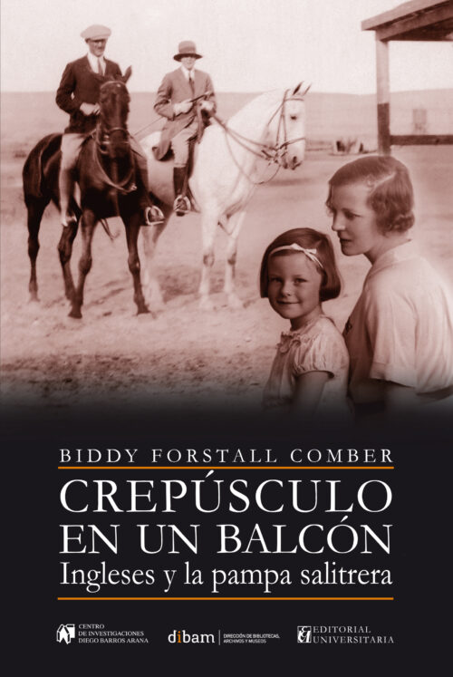 Crepúsculo en un balcón. Ingleses y la pampa salitrera