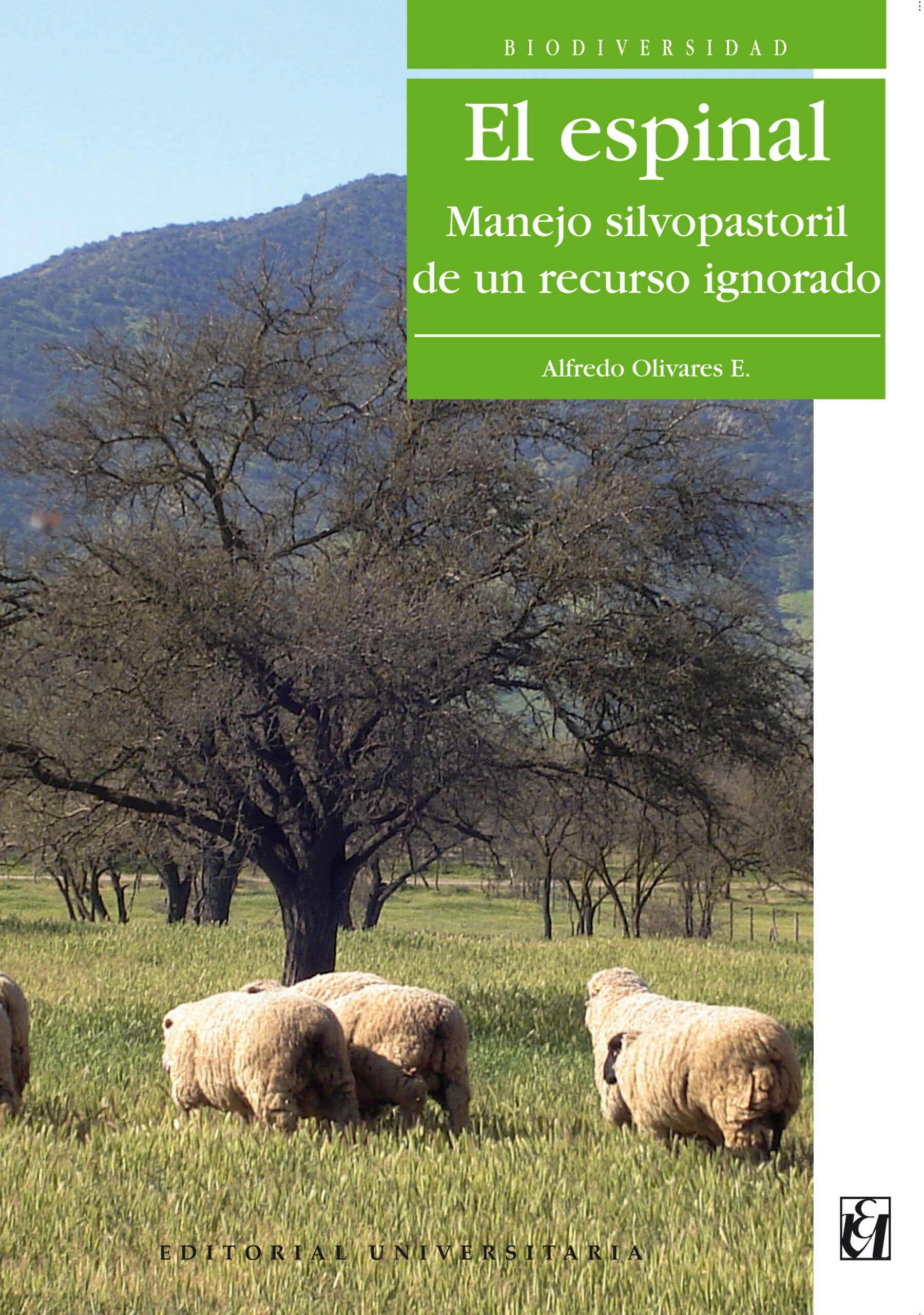 El espinal. Manejo silvopastoril de un recurso ignorado