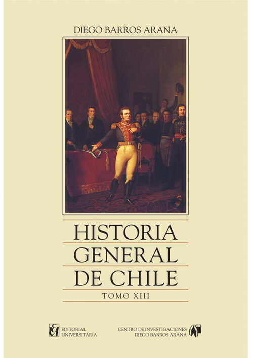 HISTORIA GENERAL DE CHILE, TOMO 13