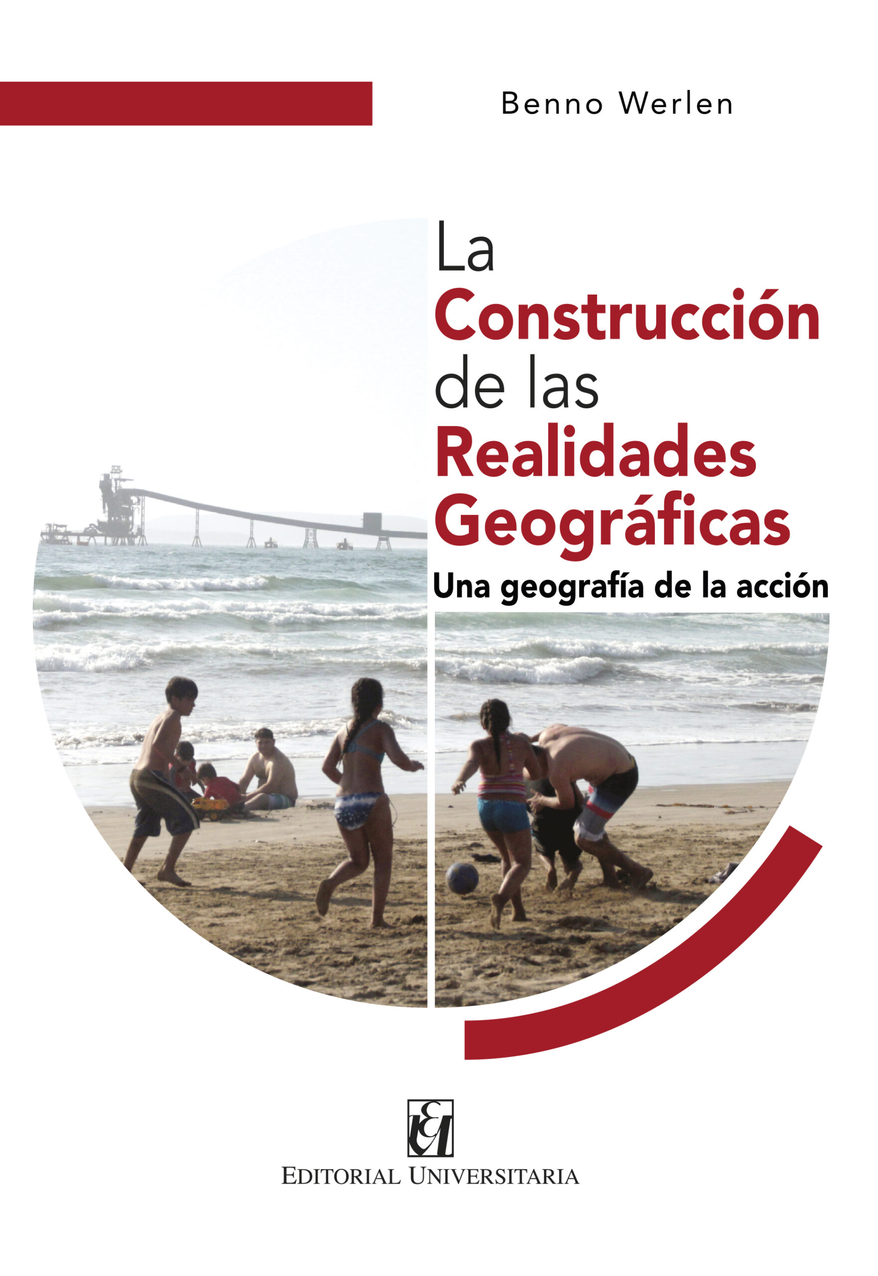 La Construcción de las Realidades Geográficas. Una geografía de la acción
