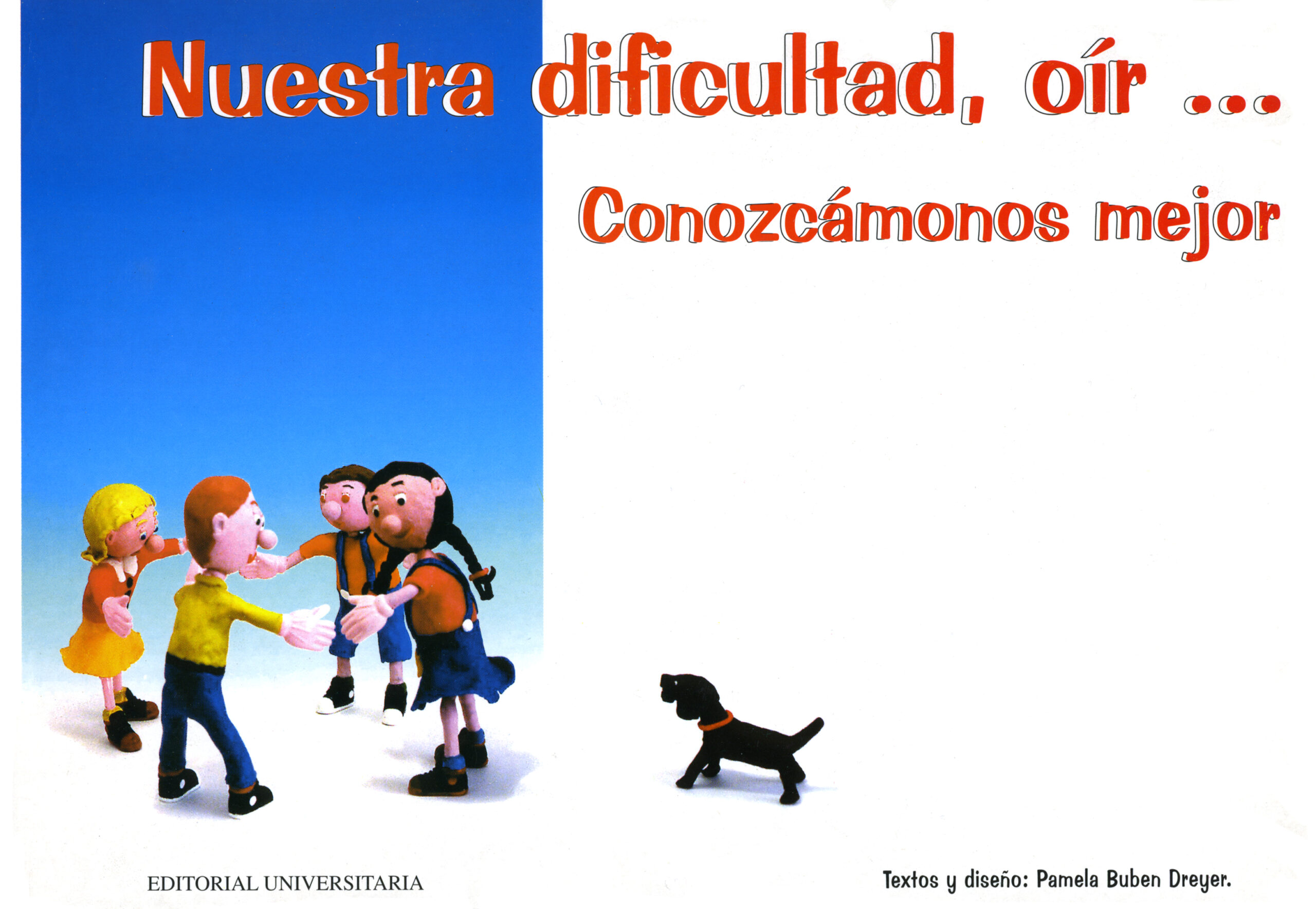 Nuestra dificultad, oír... Conozcámonos mejor