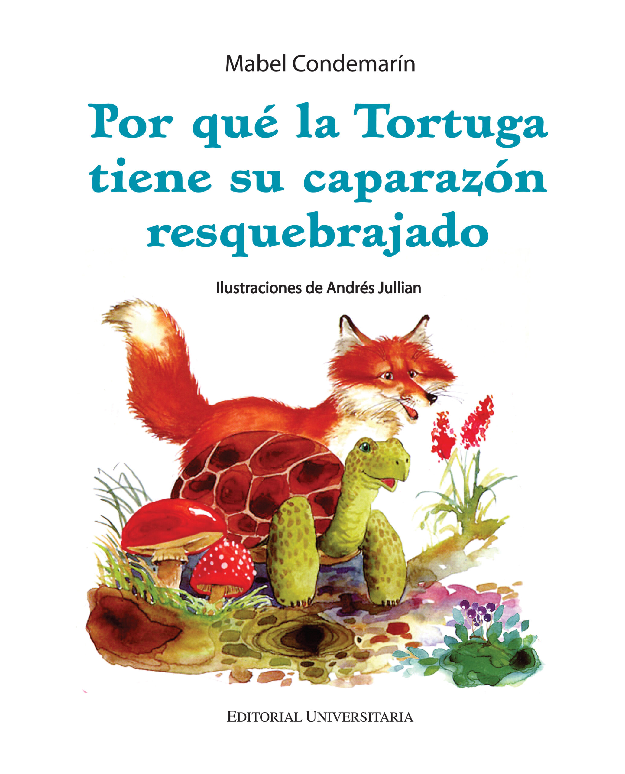 Por que la tortuga tiene su caparazón (TAPA DURA)