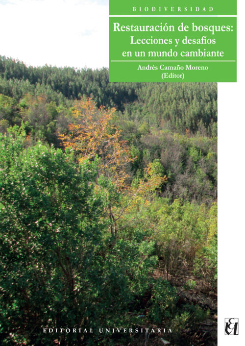 RESTAURACION DE BOSQUES. LECCIONES Y DESAFIOS EN UN MUNDO CAMBIANTE