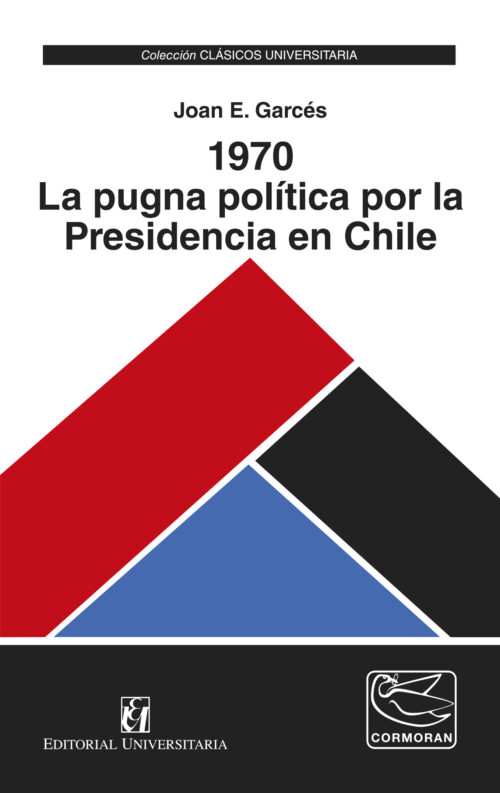 1970. LA PUGNA POLITICA POR LA PRESEDENCIA EN CHILE