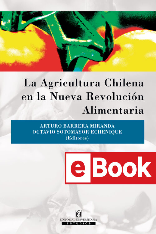 La agricultura chilena en la nueva revolución alimentaria ebook