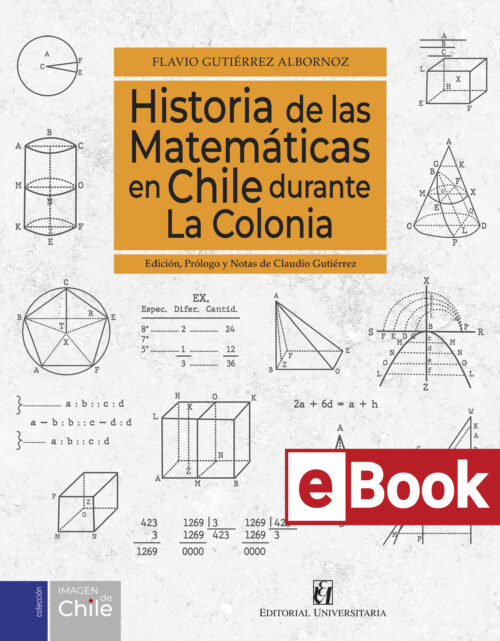Historia de las matemáticas en Chile durante la Colonia Ebook