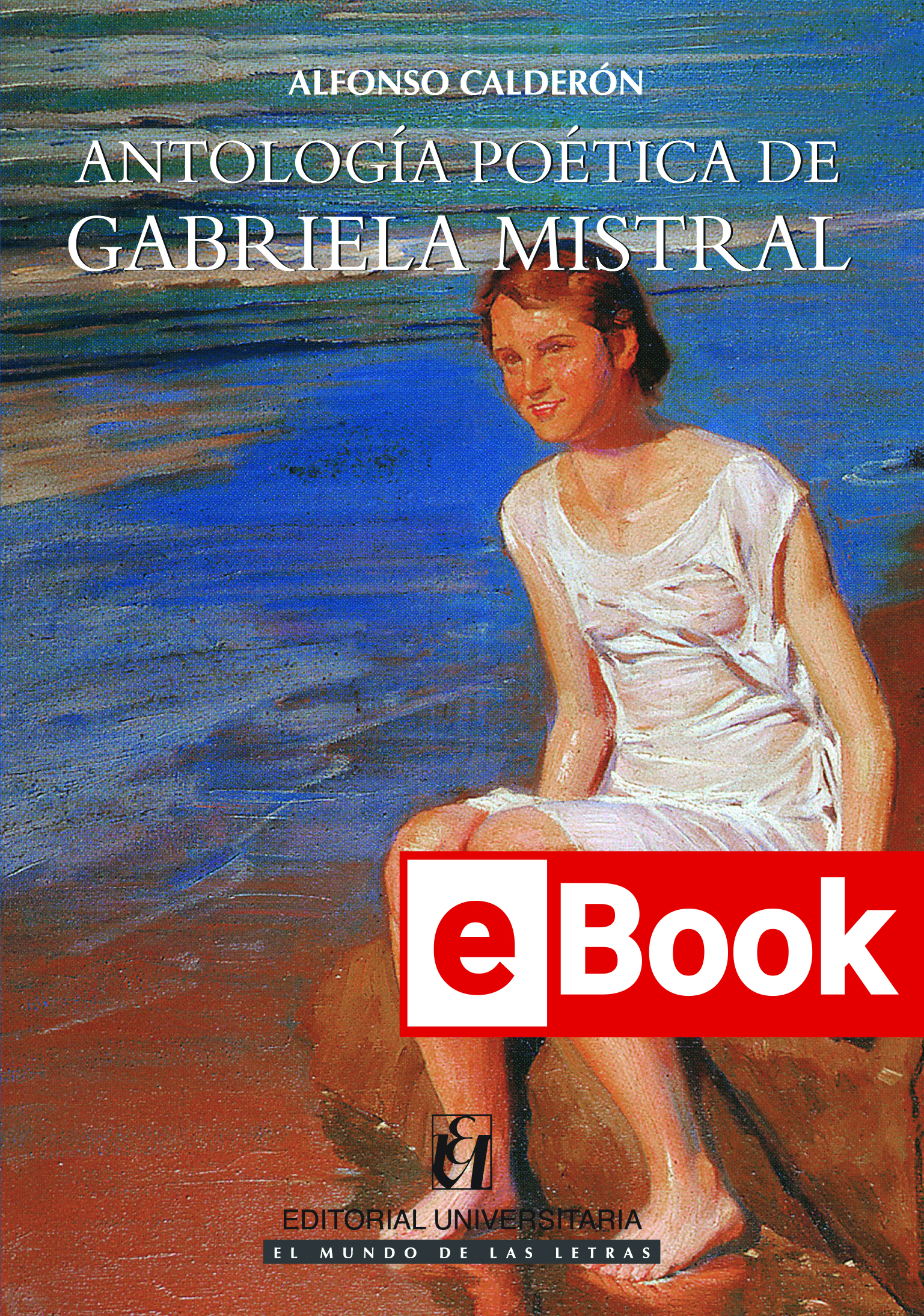 Antología poética de Gabriela Mistral ebook