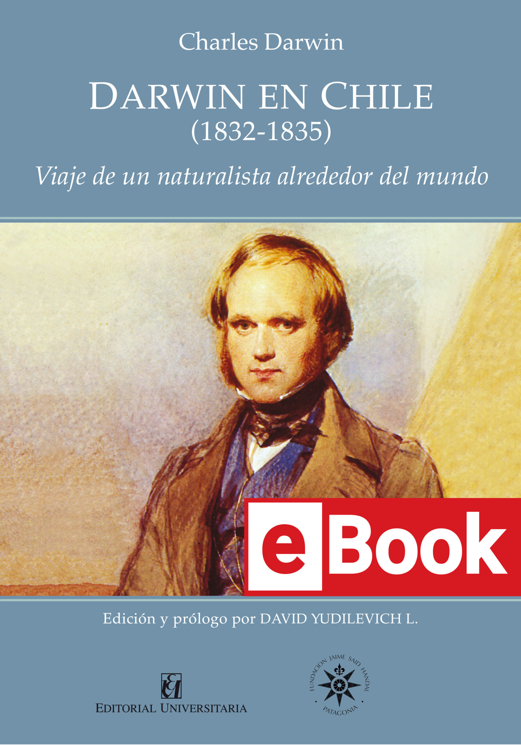 Darwin en Chile: (1832-1835): viaje de un naturalista alrededor del mundo. Ebook