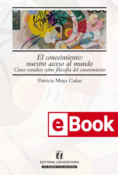 El conocimiento: nuestro acceso al mundo ebook