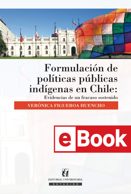 Formulación de políticas públicas indígenas en Chile ebook