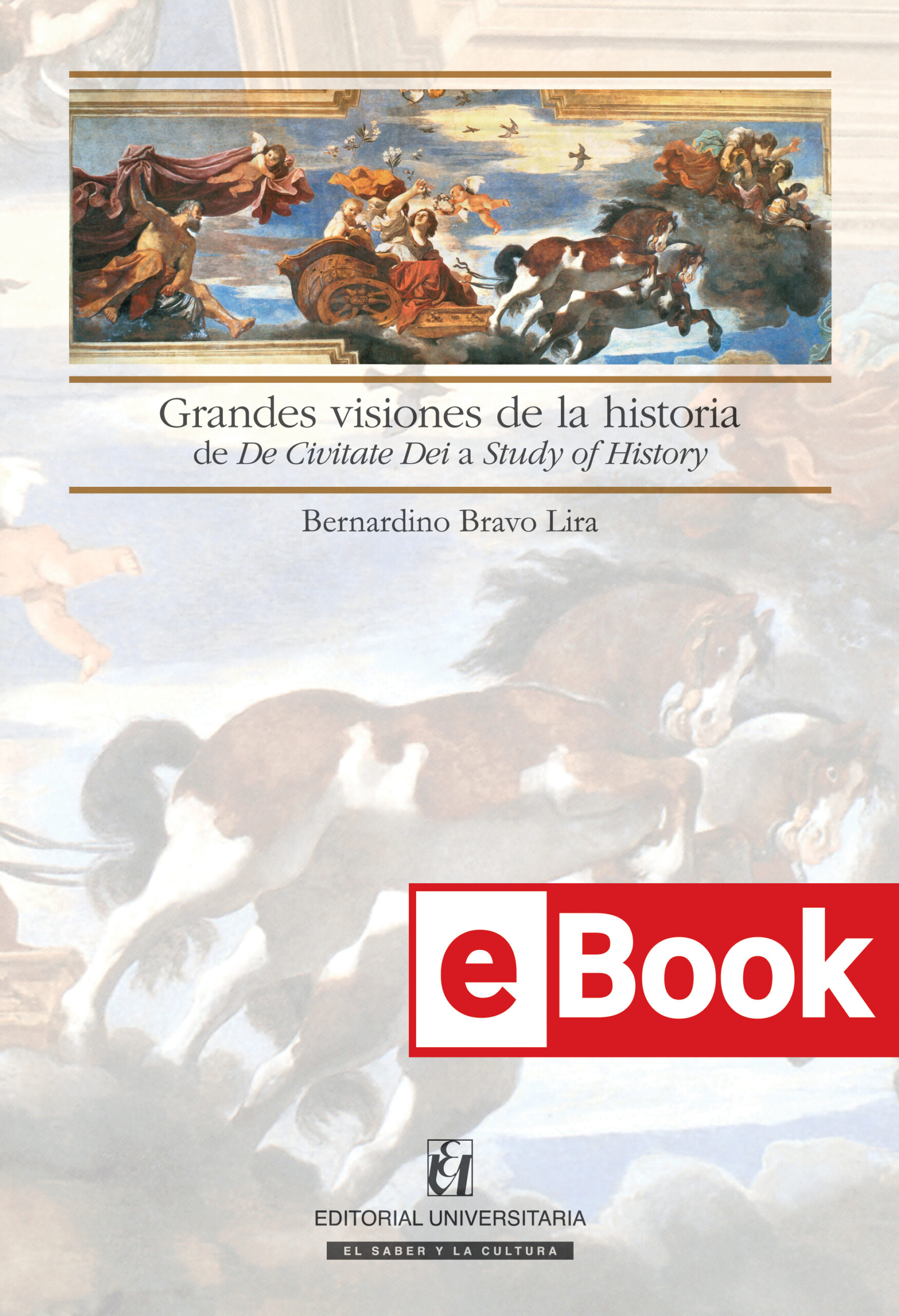 Grandes visiones de la historia de De Civitate Dei a Study of History. Ebook (pdf)