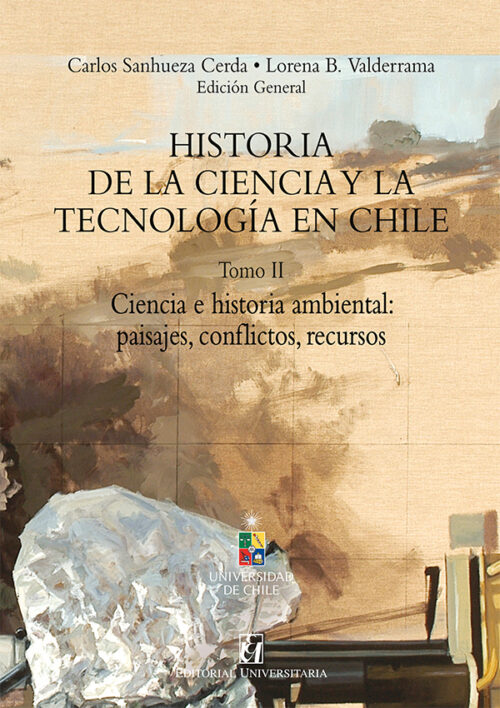HISTORIA DE LA CIENCIA Y LA TECNOLOGIA EN CHILE, TOMO 2