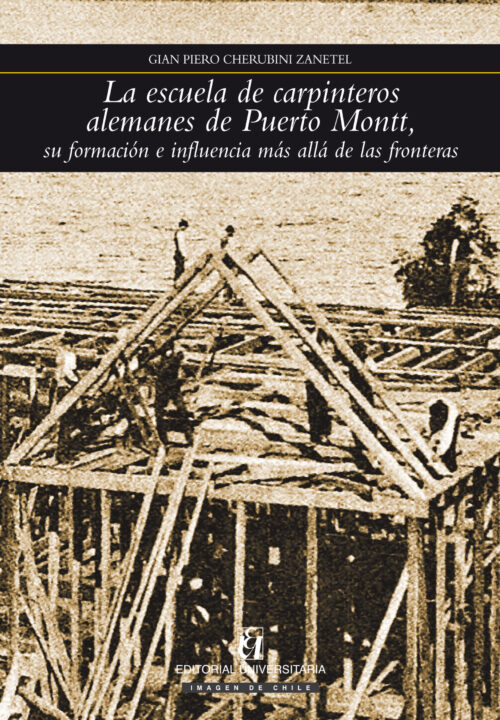 La escuela de carpínteros alemanes de Puerto Montt Ed. 2 ebook