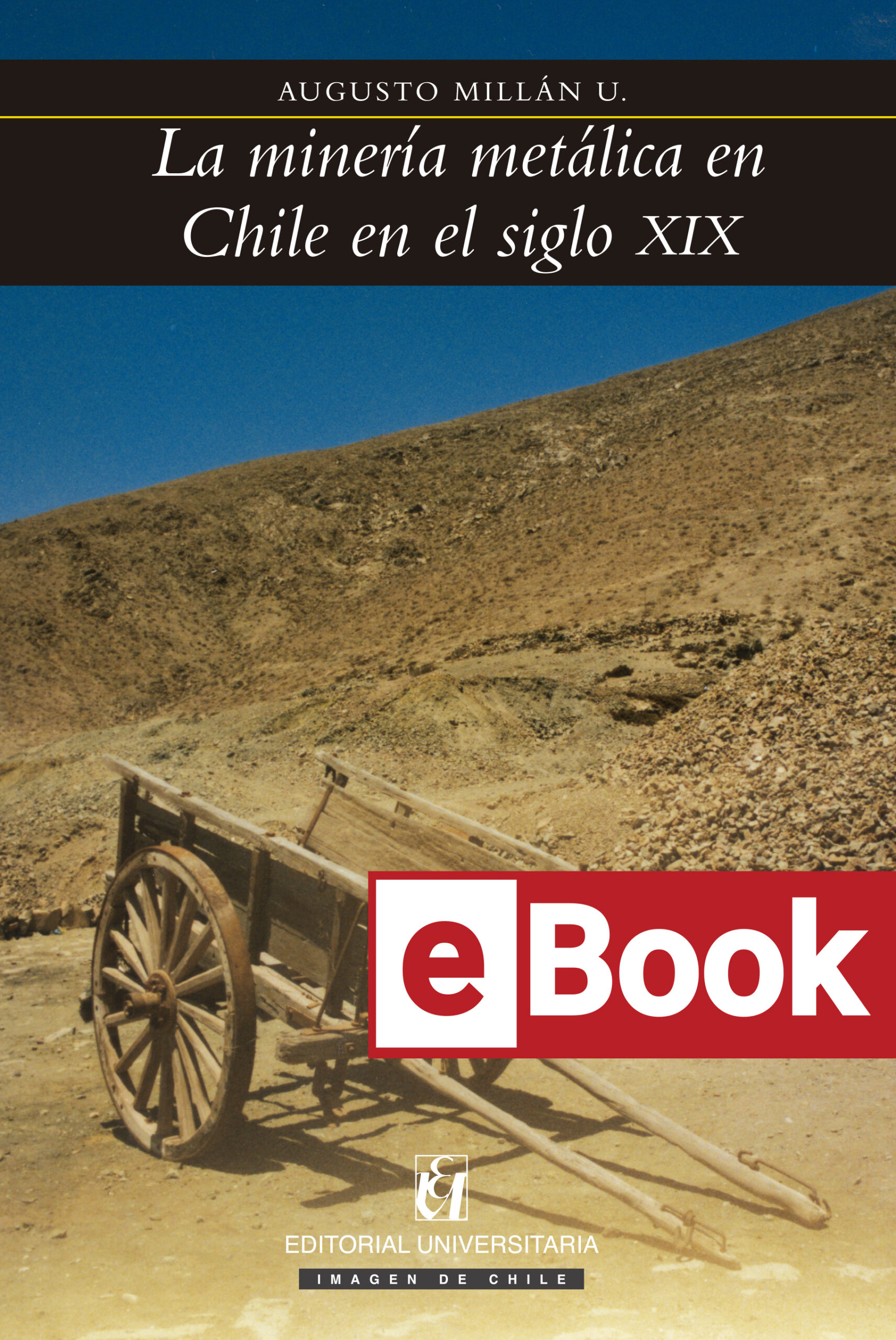 La minería metálica en Chile en el siglo XIX Ed. 1 ebook