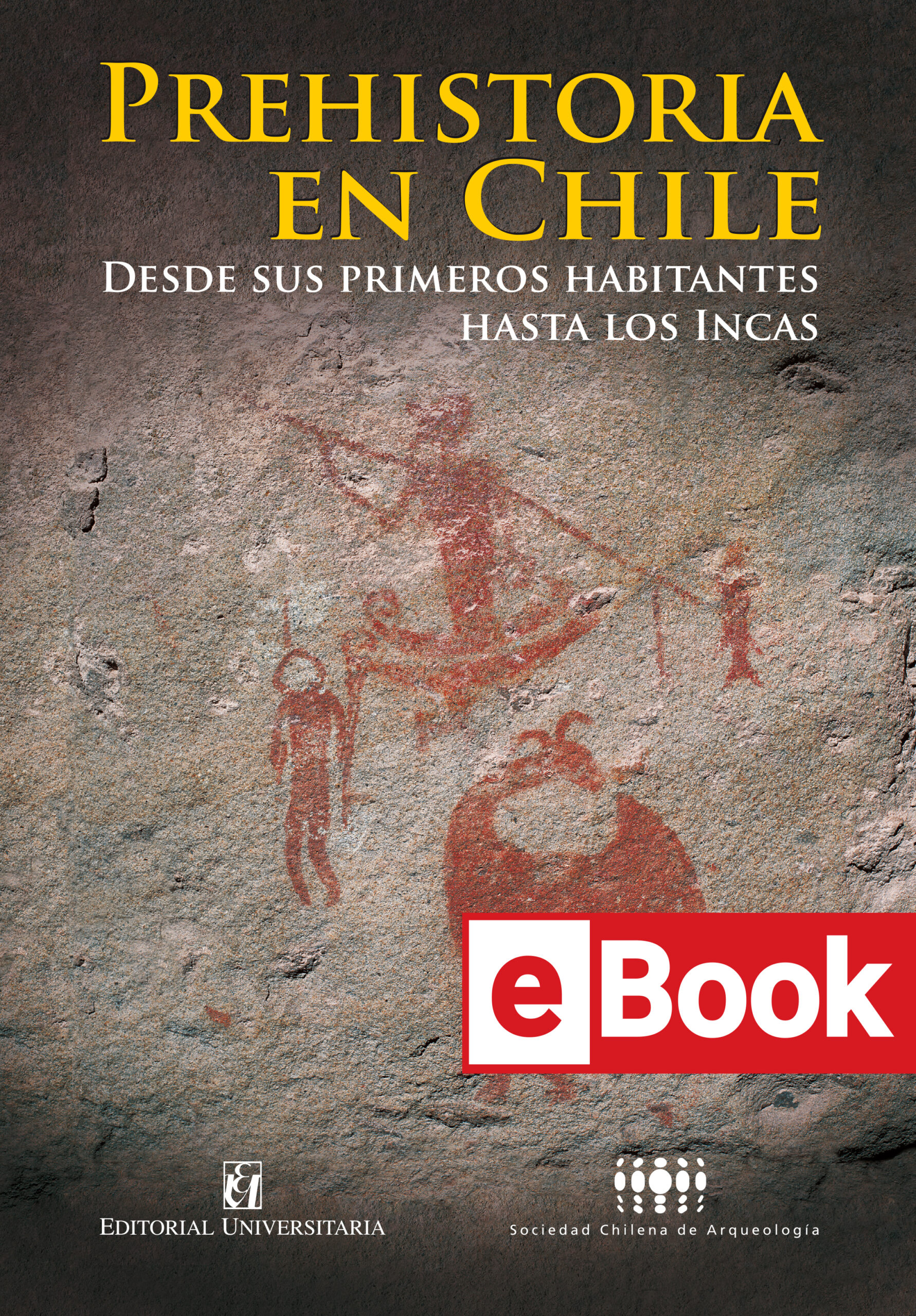 Prehistoria en Chile. Desde sus primeros habitantes hasta los Incas. Ebook