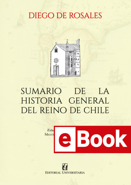Sumario de la historia general del reino de Chile. Ebook