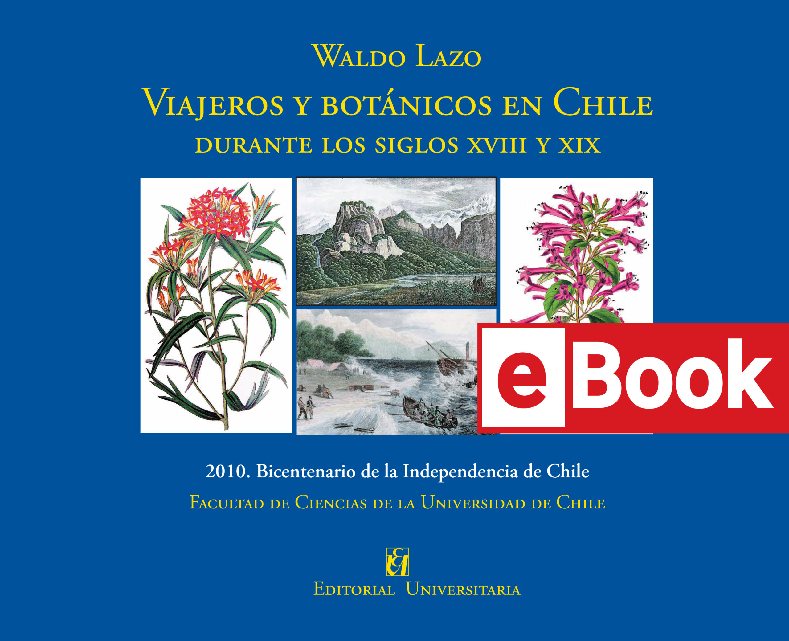 Viajeros y botánicos en Chile durante los siglos xviii y xix. Ebook