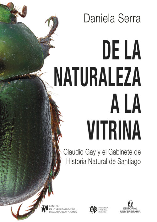 De la naturaleza a la vitrina. Claudio Gay y el Gabinete de Historia Natural de Santiago