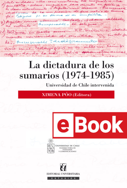 La dictadura de los sumarios (1974-1985). Universidad de Chile intervenida. Ebook