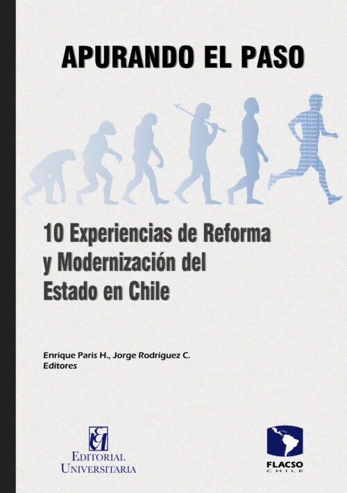 Apurando el paso. 10 Experiencias de Reforma y Modernización del Estado de Chile