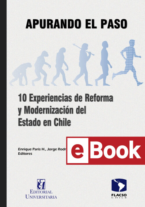 Apurando el paso. 10 Experiencias de Reforma y Modernización del Estado de Chile. Ebook