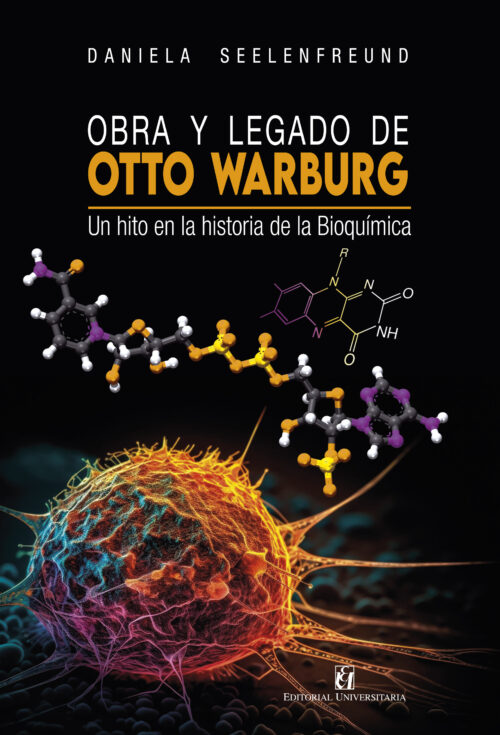 Un hito en la historia de la Bioquímica. Obra y legado de Otto Warburg