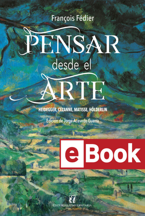 Pensar desde el Arte. Heidegger, Cézanne, Matisse, Hölderlin. Ebook