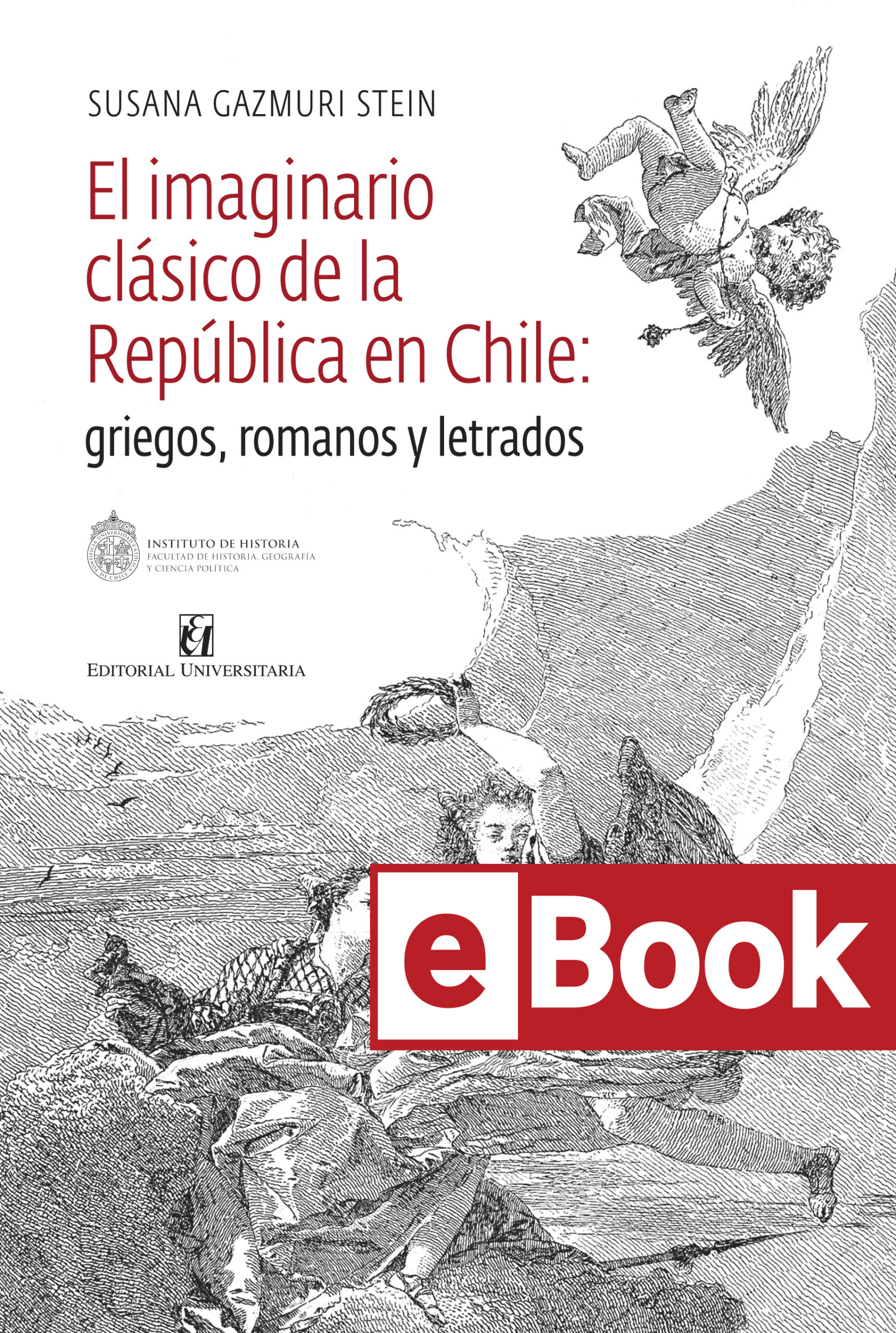 El imaginario clásico de la República en Chile: griegos, romanos y letrados. Ebook