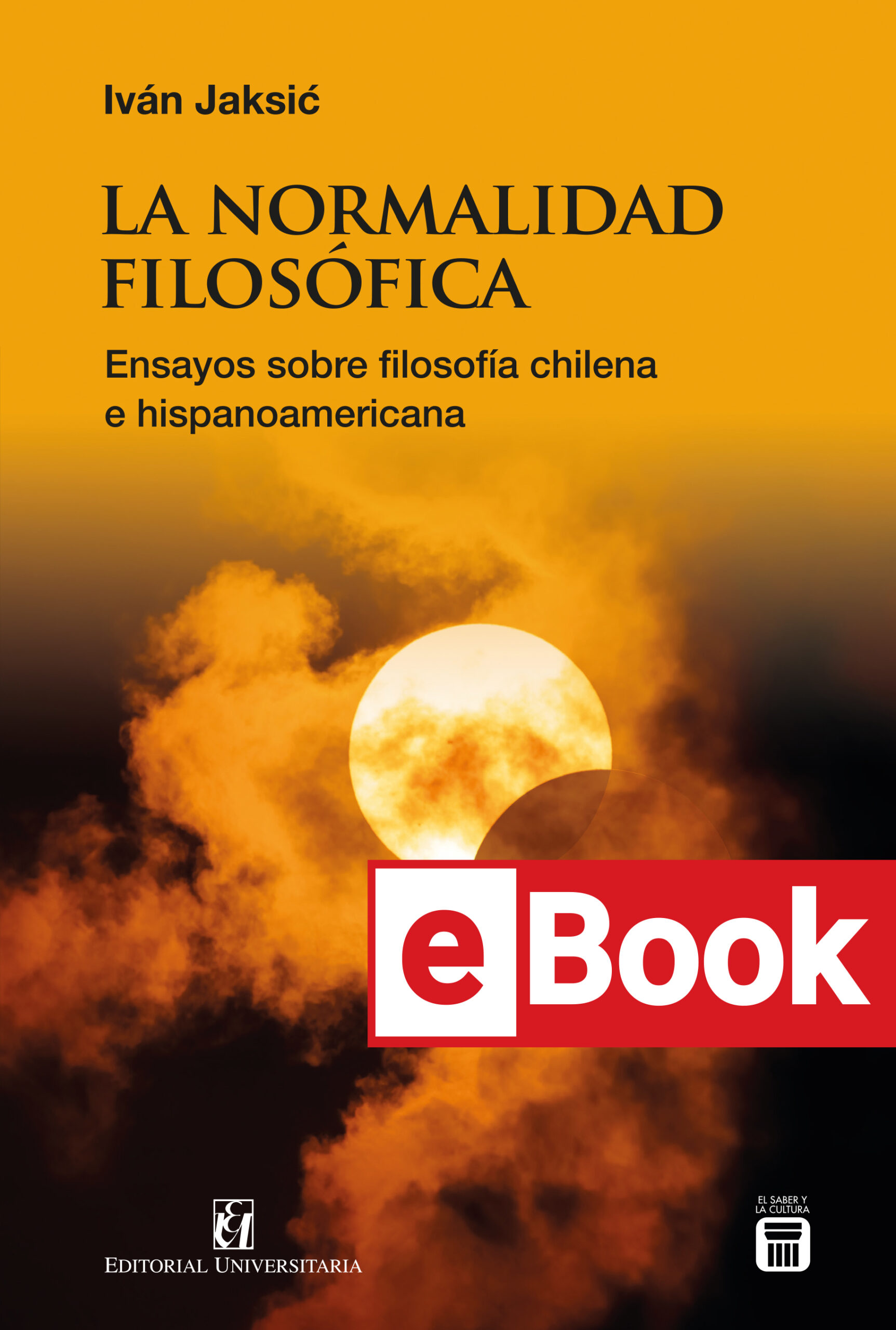 La normalidad filosófica. Ensayos sobre filosofía chilena e hispanoamericana. Ebook