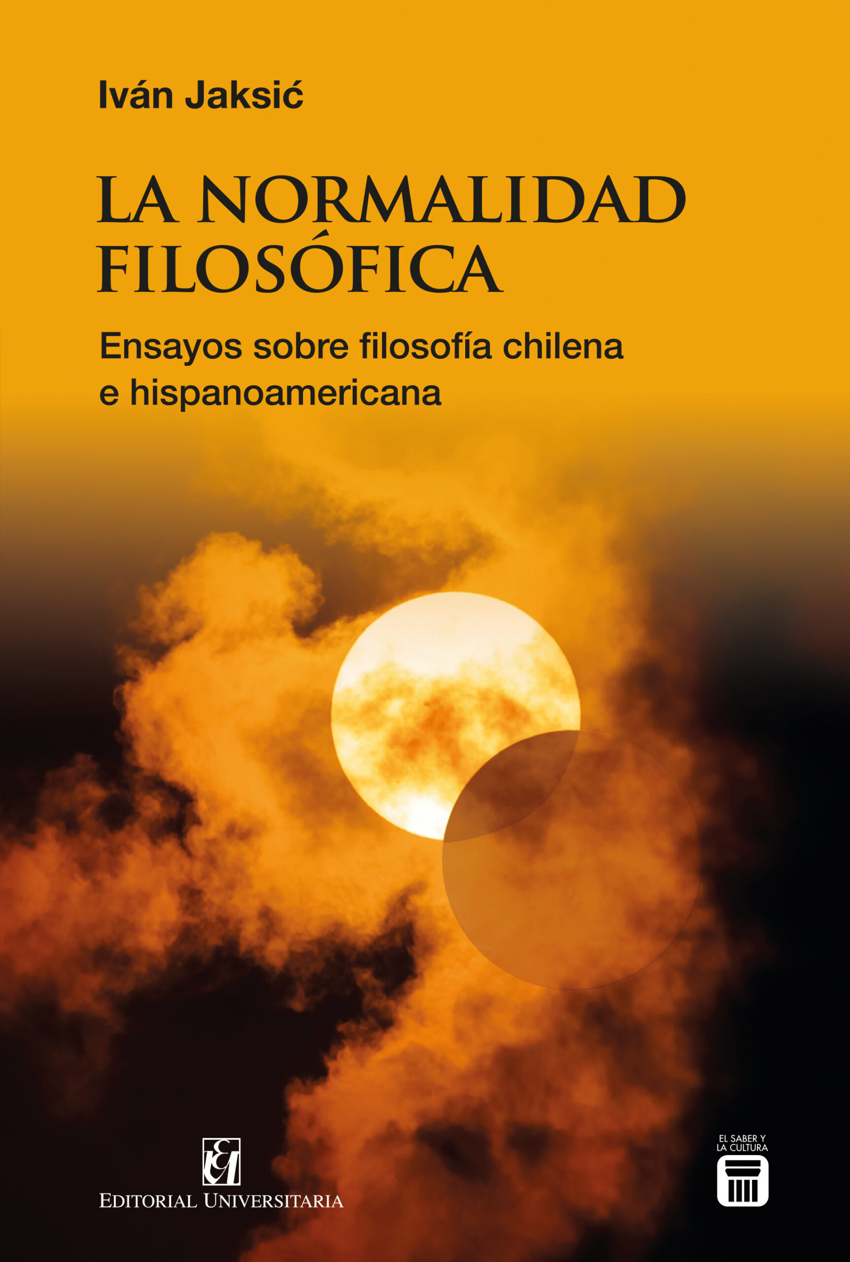 La normalidad filosófica. Ensayos sobre filosofía chilena e hispanoamericana